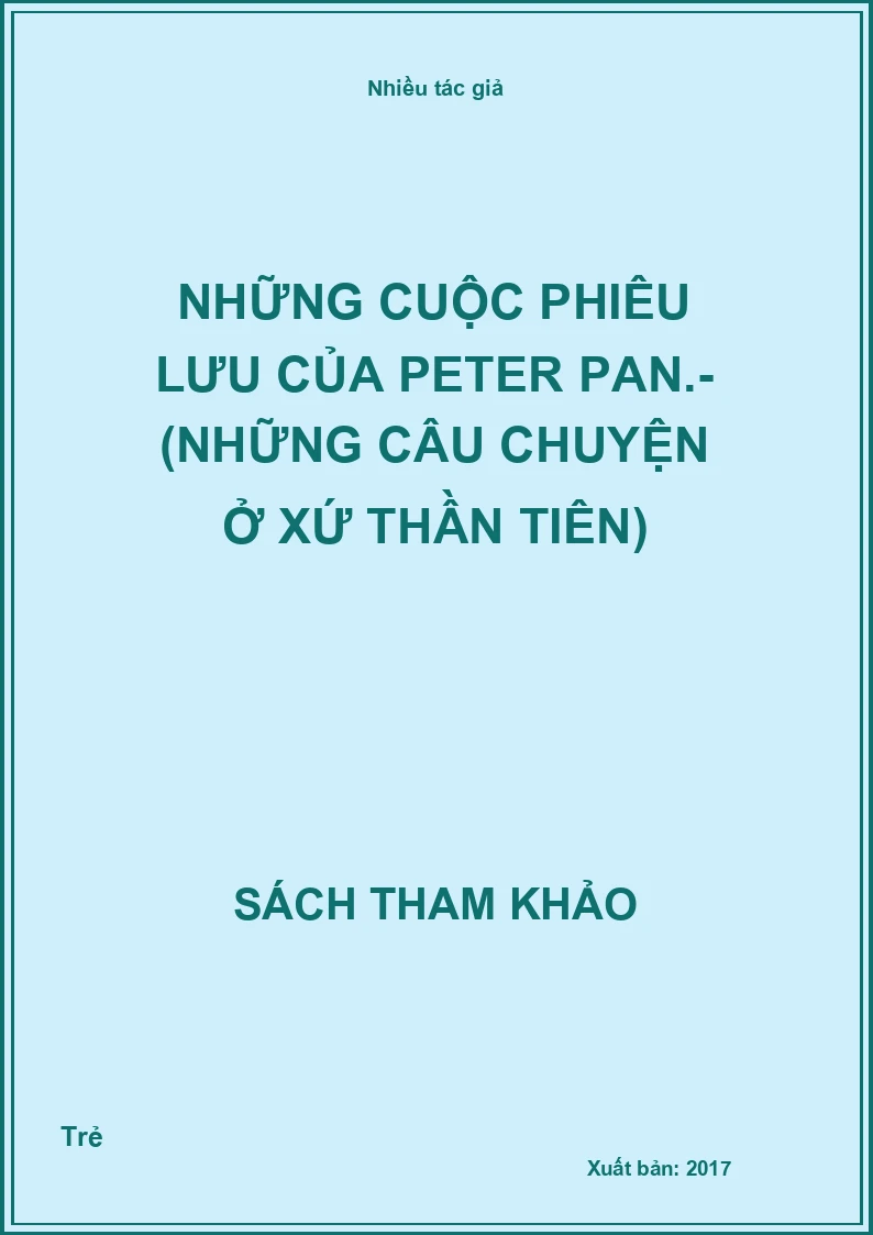 Những cuộc phiêu lưu của Peter Pan.- (Những câu chuyện ở xứ thần tiên)