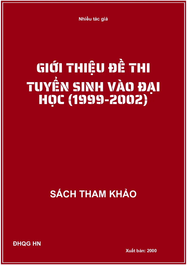 Giới Thiệu Đề Thi Tuyển Sinh Vào Đại Học (1999-2002)