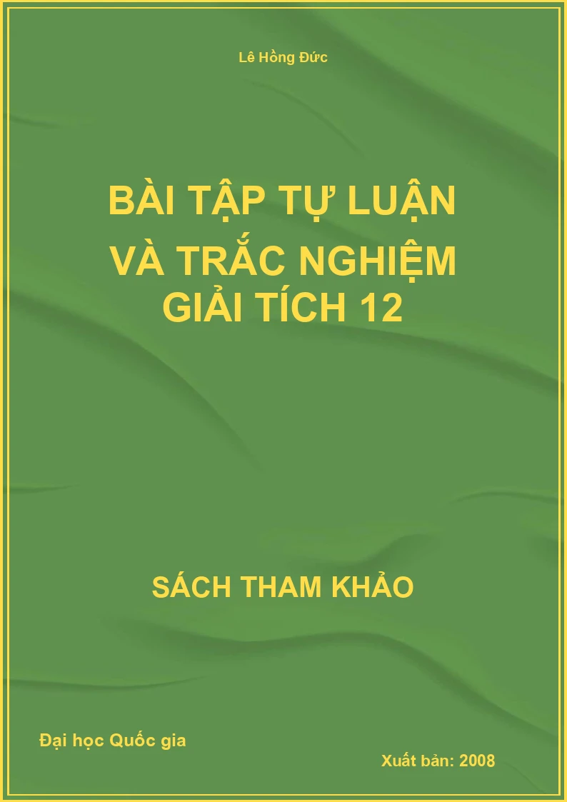 Bài tập tự luận và trắc nghiệm giải tích 12