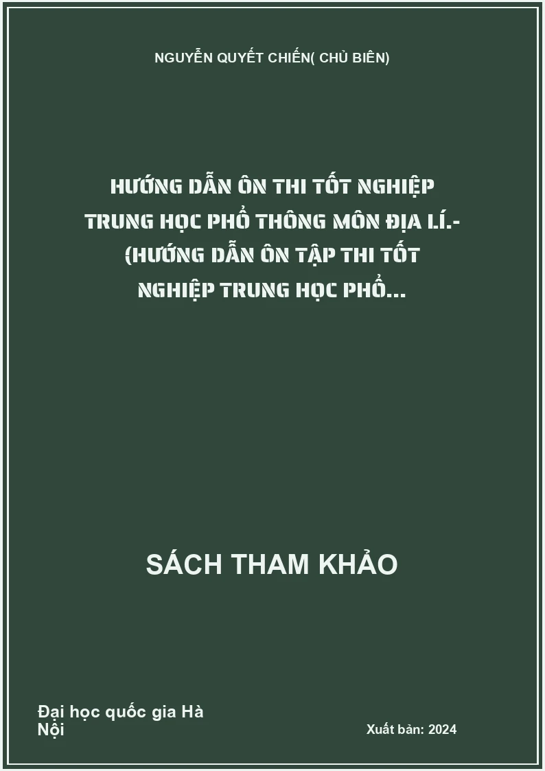 Hướng dẫn ôn thi tốt nghiệp trung học phổ thông môn địa lí.- (Hướng dẫn ôn tập thi tốt nghiệp trung học phổ...
