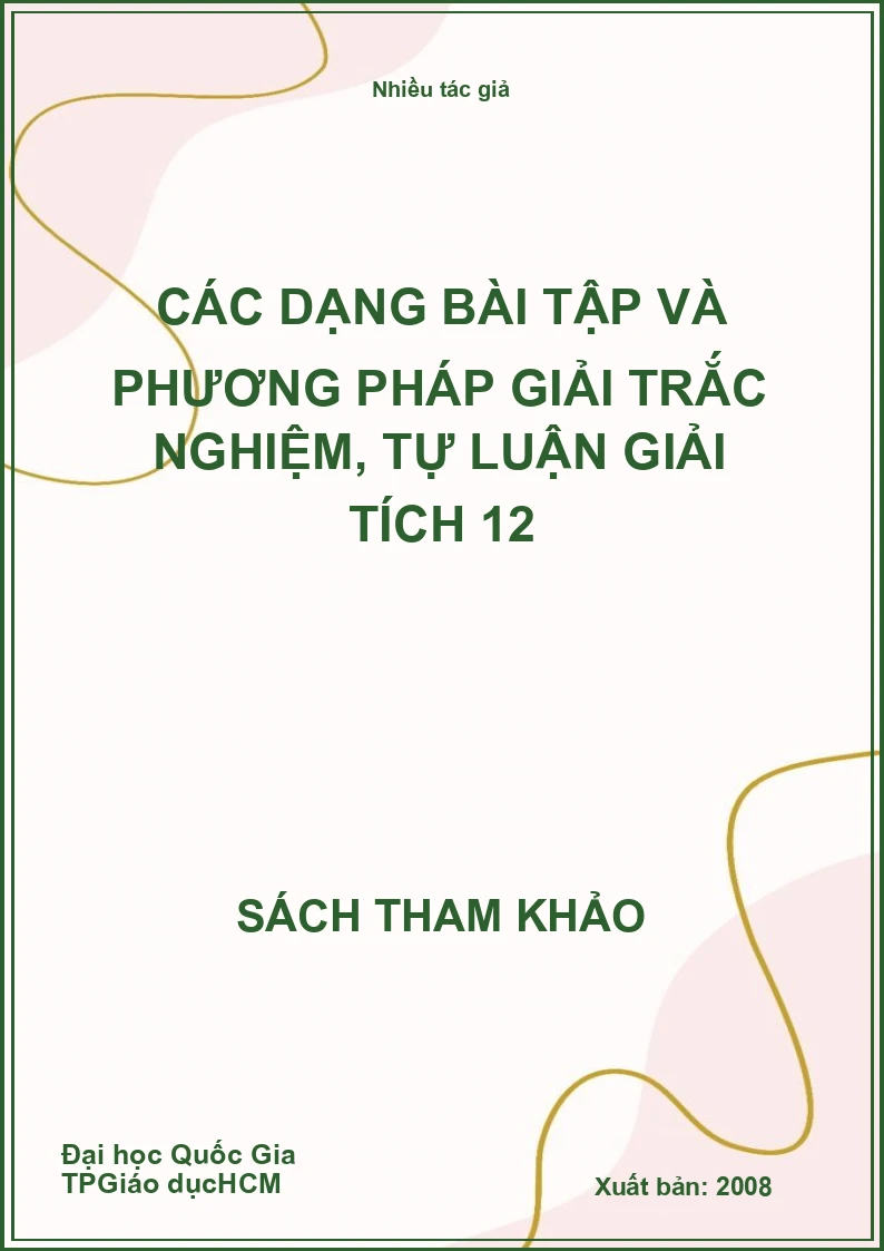 Các dạng bài tập và phương pháp giải trắc nghiệm, tự luận giải tích 12
