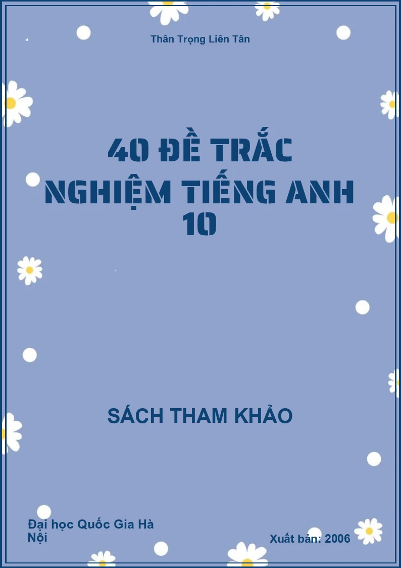 40 ĐỀ TRẮC NGHIỆM TIẾNG ANH 10