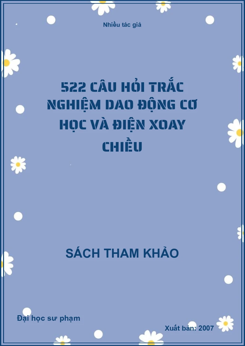 522 câu hỏi trắc nghiệm dao động cơ học và điện xoay chiều