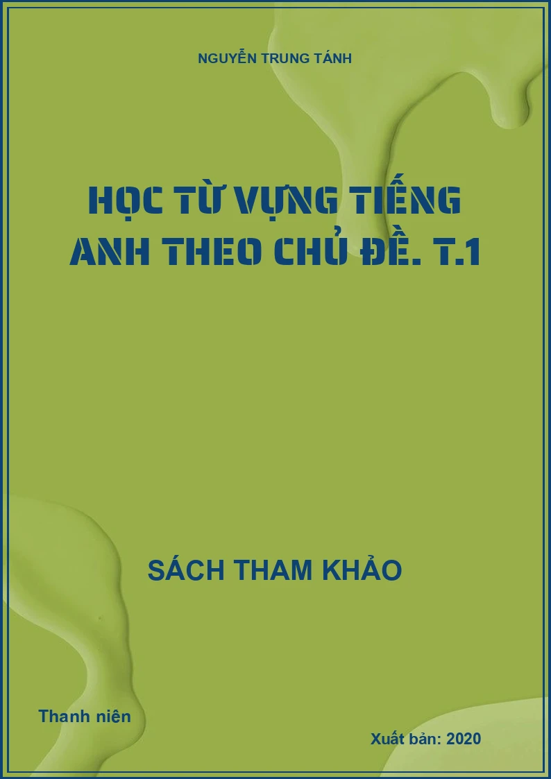 Học Từ Vựng Tiếng Anh Theo Chủ Đề. T.1