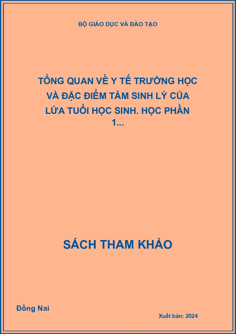 Tổng quan về y tế trường học và đặc điểm tâm sinh lý của lứa tuổi học sinh. Học phần 1...