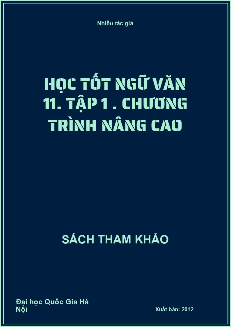 Học tốt ngữ văn 11. Tập 1 . Chương trình nâng cao