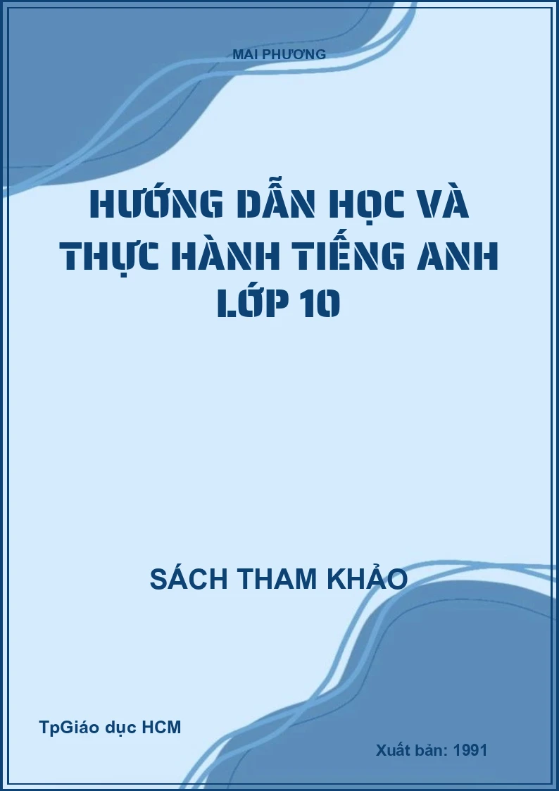 Hướng Dẫn Học Và Thực Hành Tiếng Anh Lớp 10
