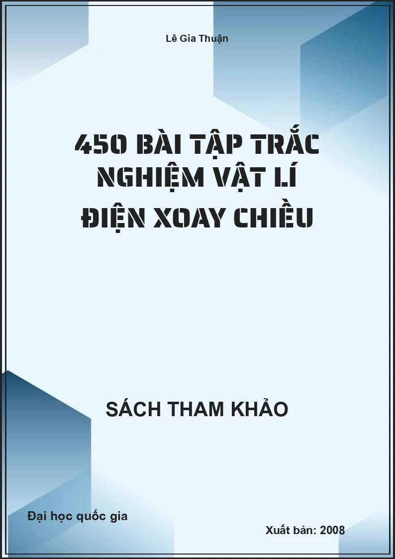 450 bài tập trắc nghiệm Vật lí Điện xoay chiều