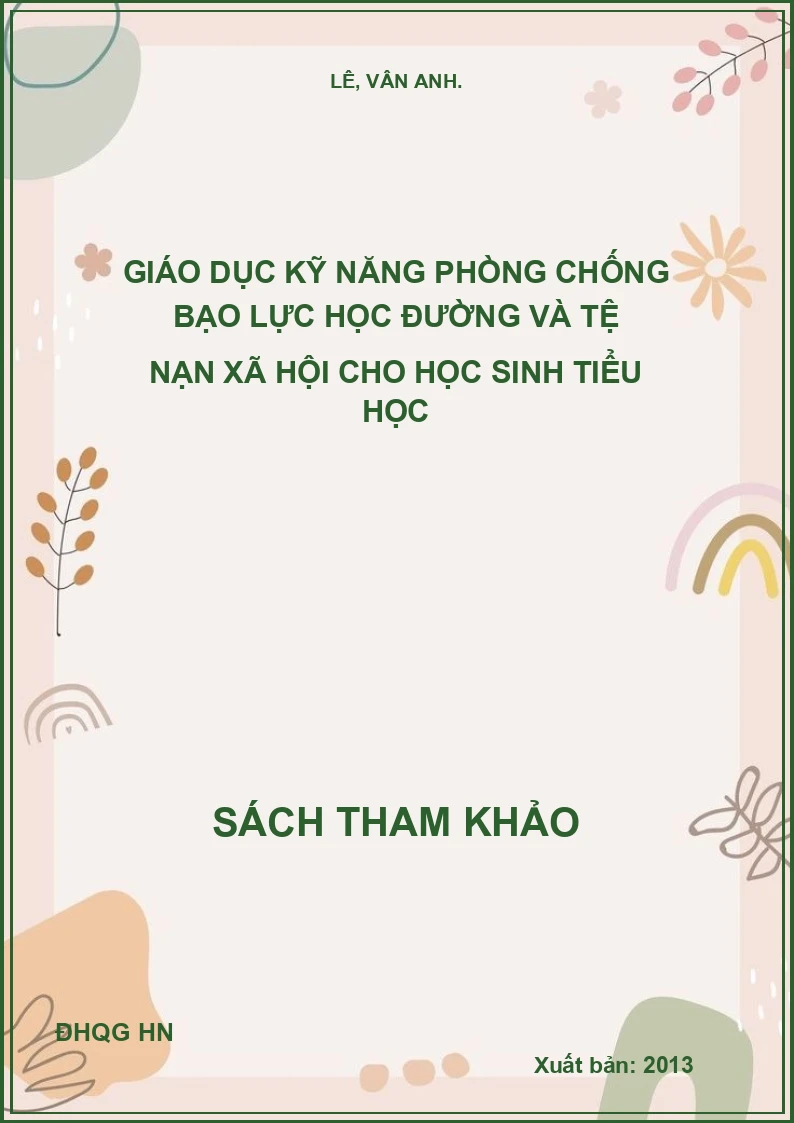 Giáo Dục Kỹ Năng Phòng Chống Bạo Lực Học Đường Và Tệ Nạn Xã Hội Cho Học Sinh Tiểu Học