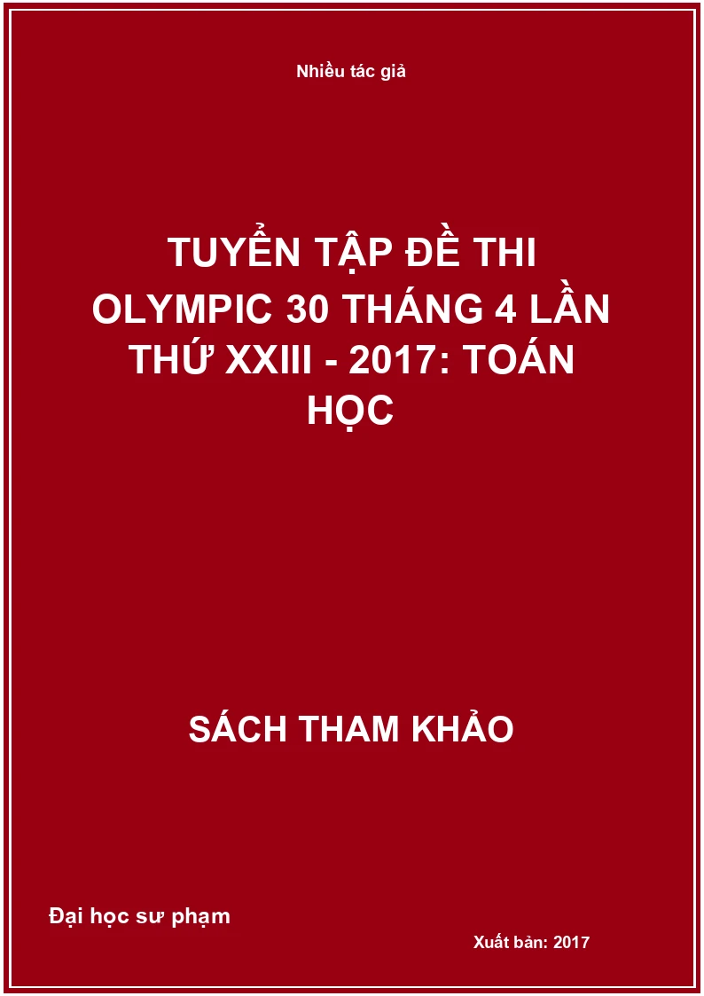 Tuyển tập đề thi Olympic 30 tháng 4 lần thứ XXIII - 2017: Toán học