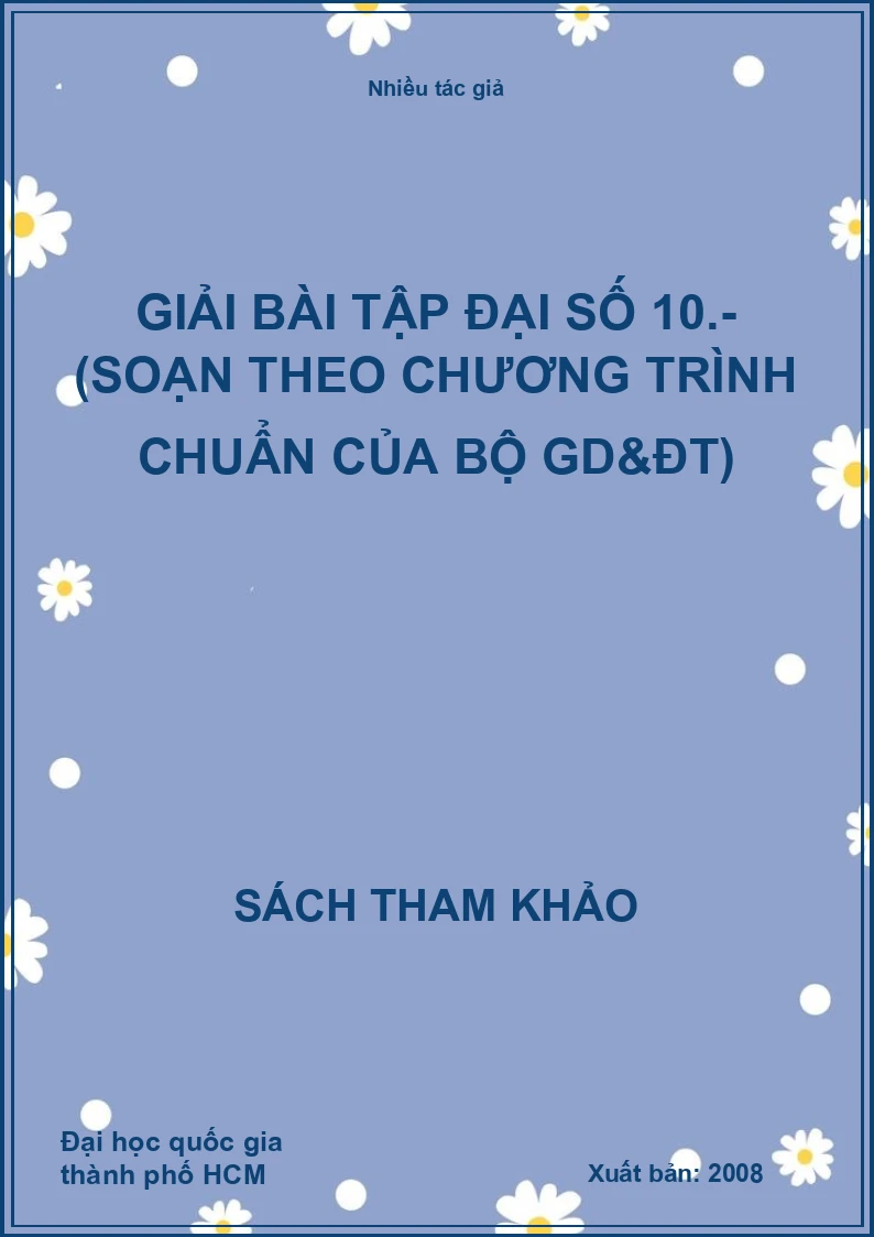 Giải bài tập Đại số 10.- (Soạn theo chương trình chuẩn của Bộ GD&ĐT)