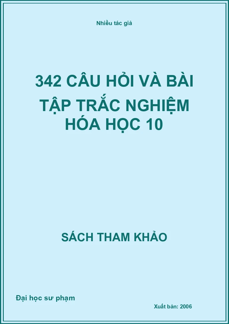 342 câu hỏi và bài tập trắc nghiệm hóa học 10