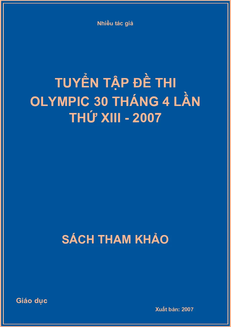 Tuyển tập đề thi Olympic 30 tháng 4 lần thứ XIII - 2007