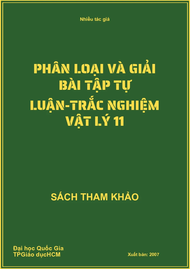 Phân loại và giải bài tập tự luận-trắc nghiệm vật lý 11