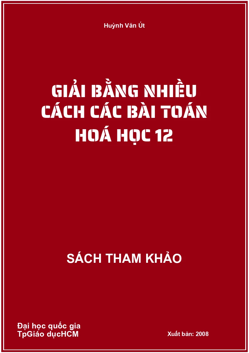 Giải bằng nhiều cách các bài toán hoá học 12