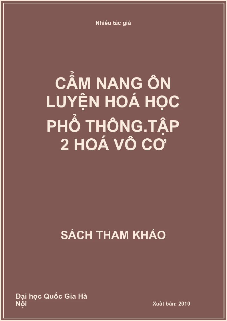 Cẩm nang ôn luyện hoá học phổ thông.Tập 2 Hoá vô cơ