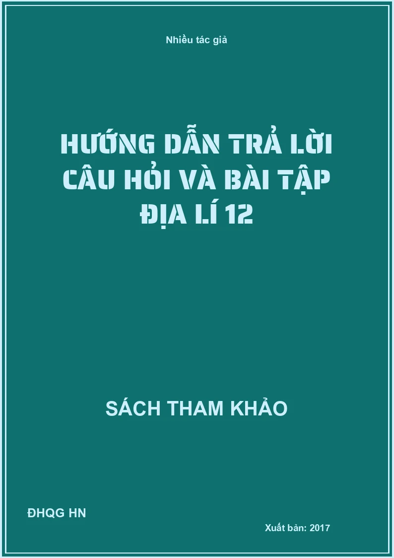 Hướng dẫn trả lời câu hỏi và bài tập Địa lí 12