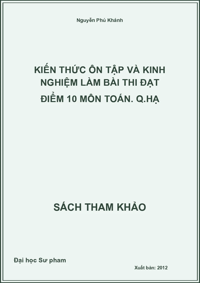 Kiến thức ôn tập và kinh nghiệm làm bài thi đạt điểm 10 môn toán. Q.hạ