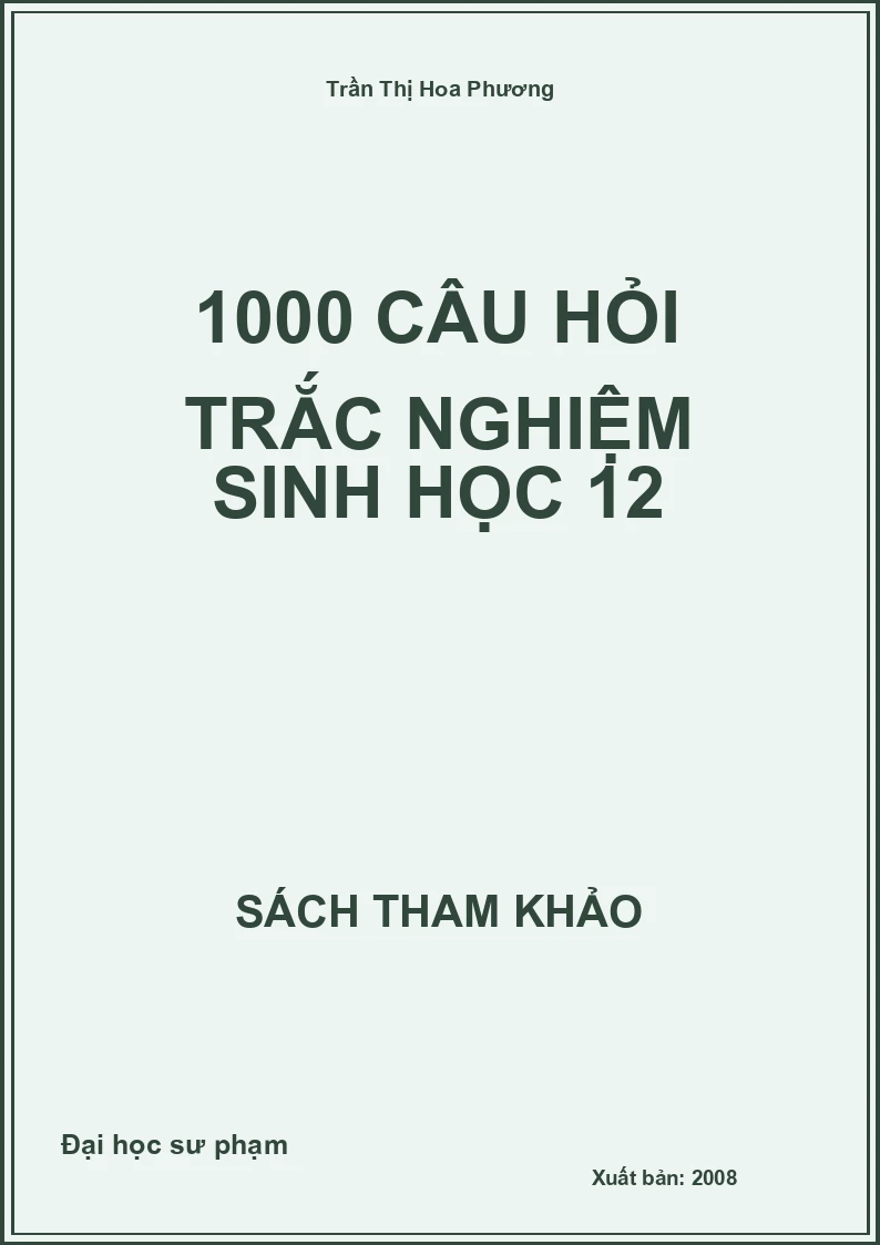 1000 câu hỏi trắc nghiệm sinh học 12