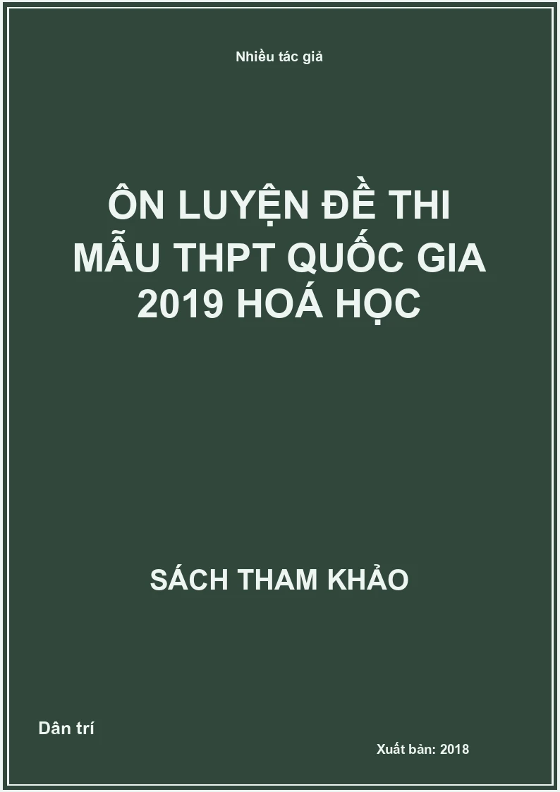 Ôn luyện đề thi mẫu THPT Quốc gia 2019 hoá học