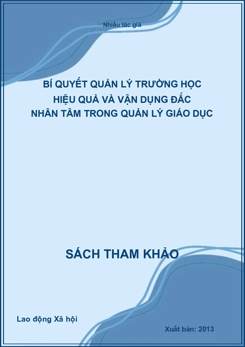 Bí Quyết Quản Lý Trường Học Hiệu Quả Và Vận Dụng Đắc Nhân Tâm Trong Quản Lý Giáo Dục