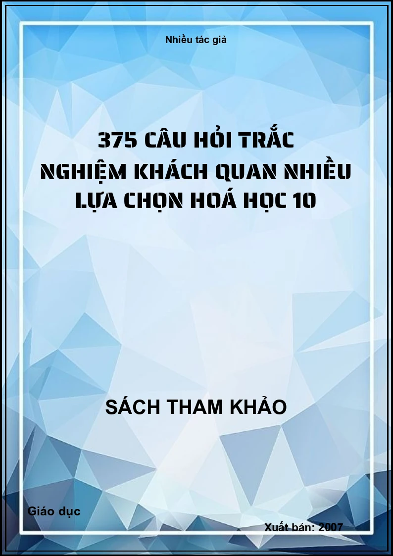 375 câu hỏi trắc nghiệm khách quan nhiều lựa chọn hoá học 10
