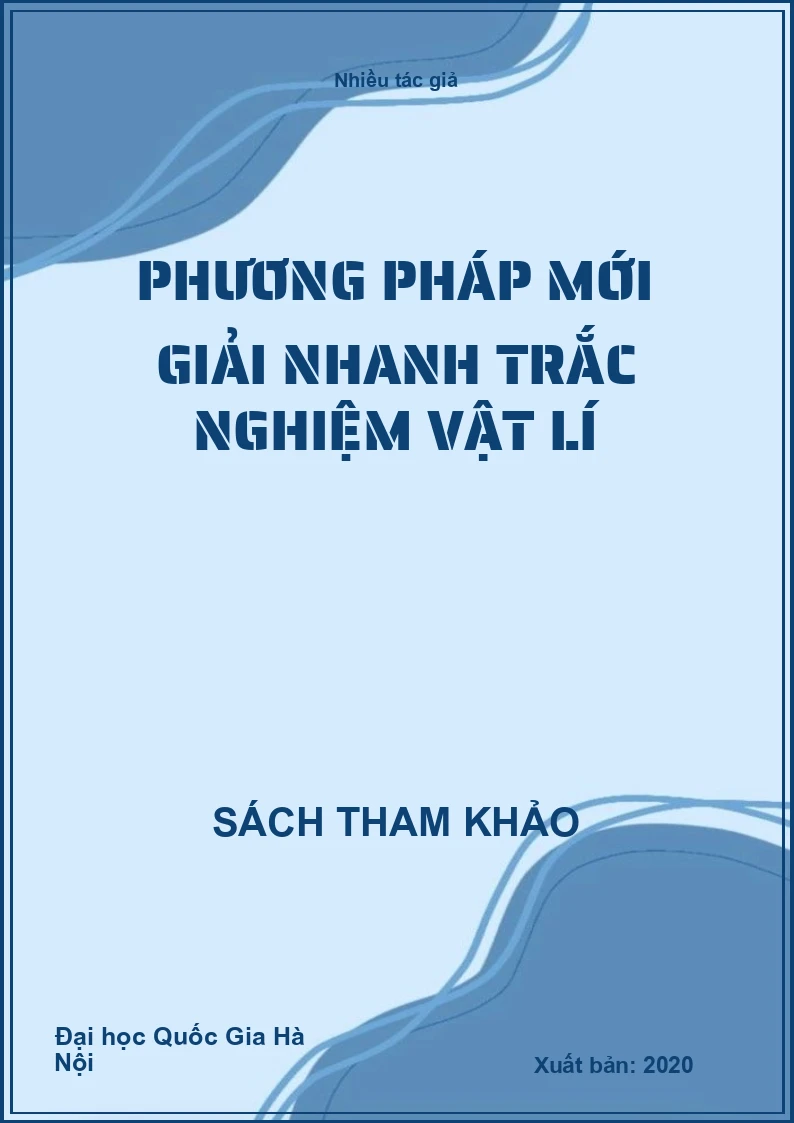 Phương pháp mới giải nhanh trắc nghiệm Vật lí