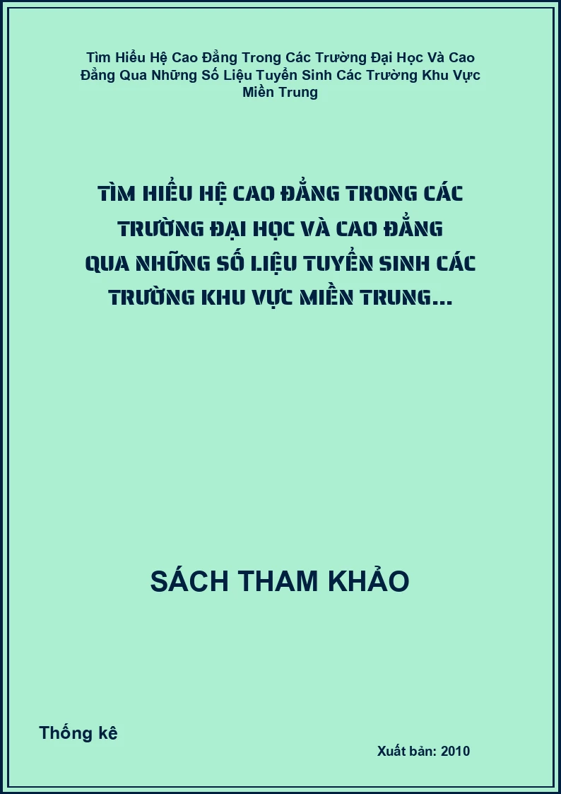 Tìm hiểu hệ cao đẳng trong các trường đại học và cao đẳng qua những số liệu tuyển sinh các trường khu vực miền Trung...
