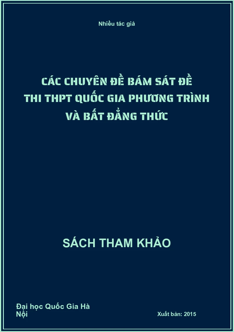 Các chuyên đề bám sát đề thi THPT quốc gia phương trình và bất đẳng thức