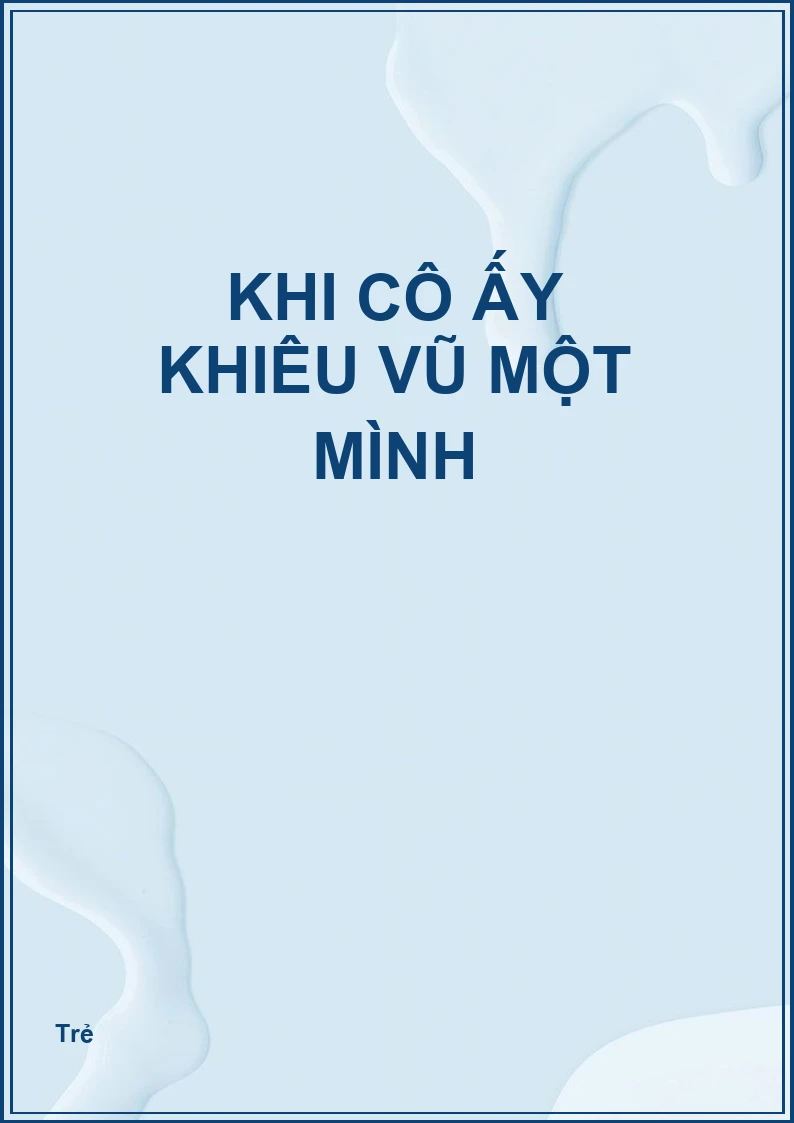khi cô ấy khiêu vũ một mình