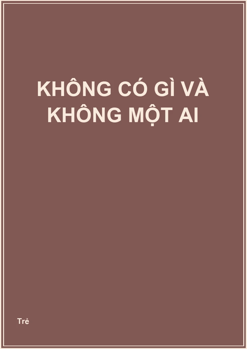 Không có gì và không một ai