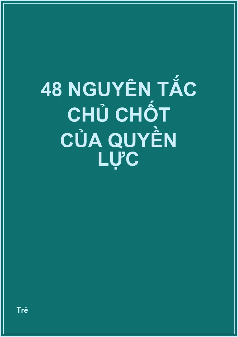 48 nguyên tắc chủ chốt của quyền lực