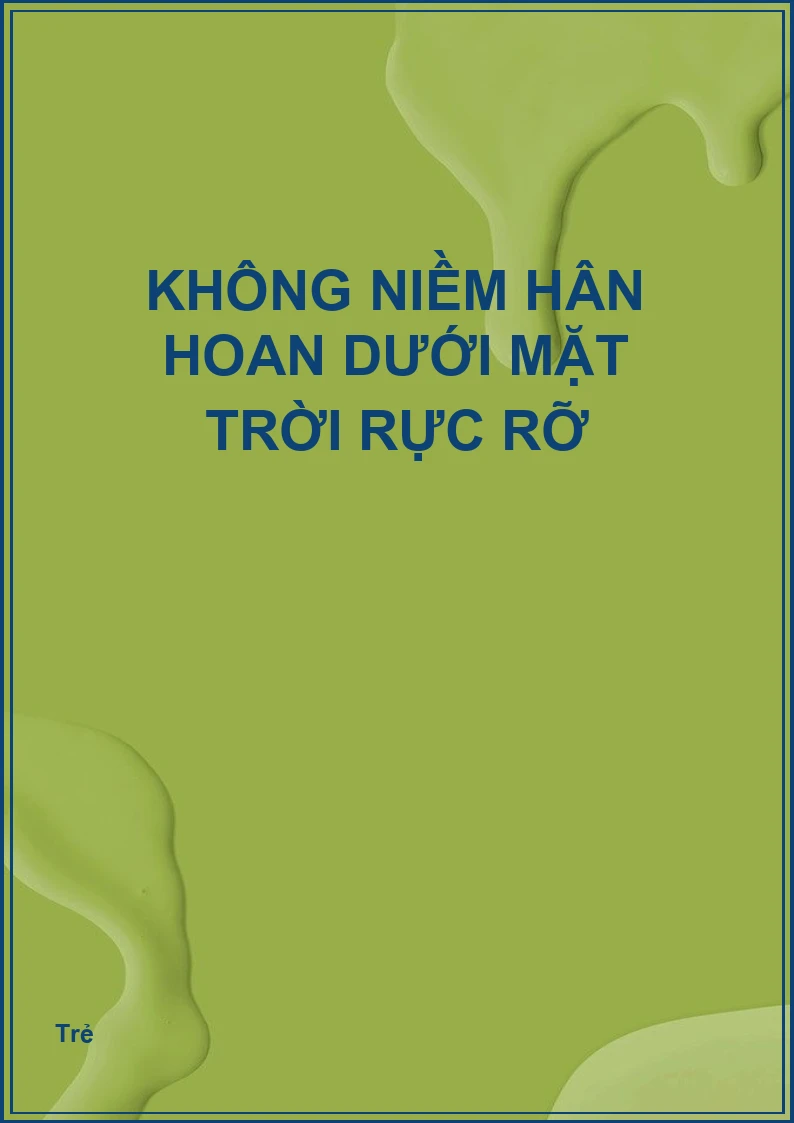 Không niềm hân hoan dưới mặt trời rực rỡ