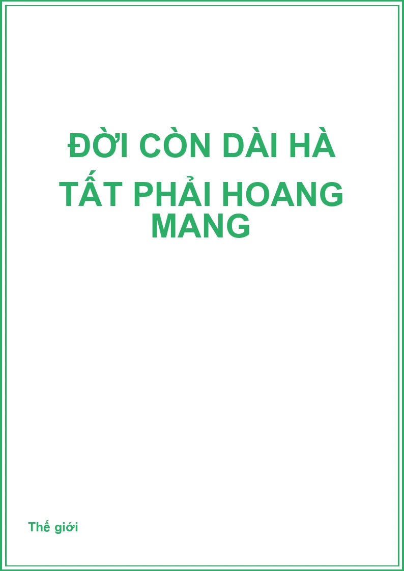 Đời còn dài hà tất phải hoang mang
