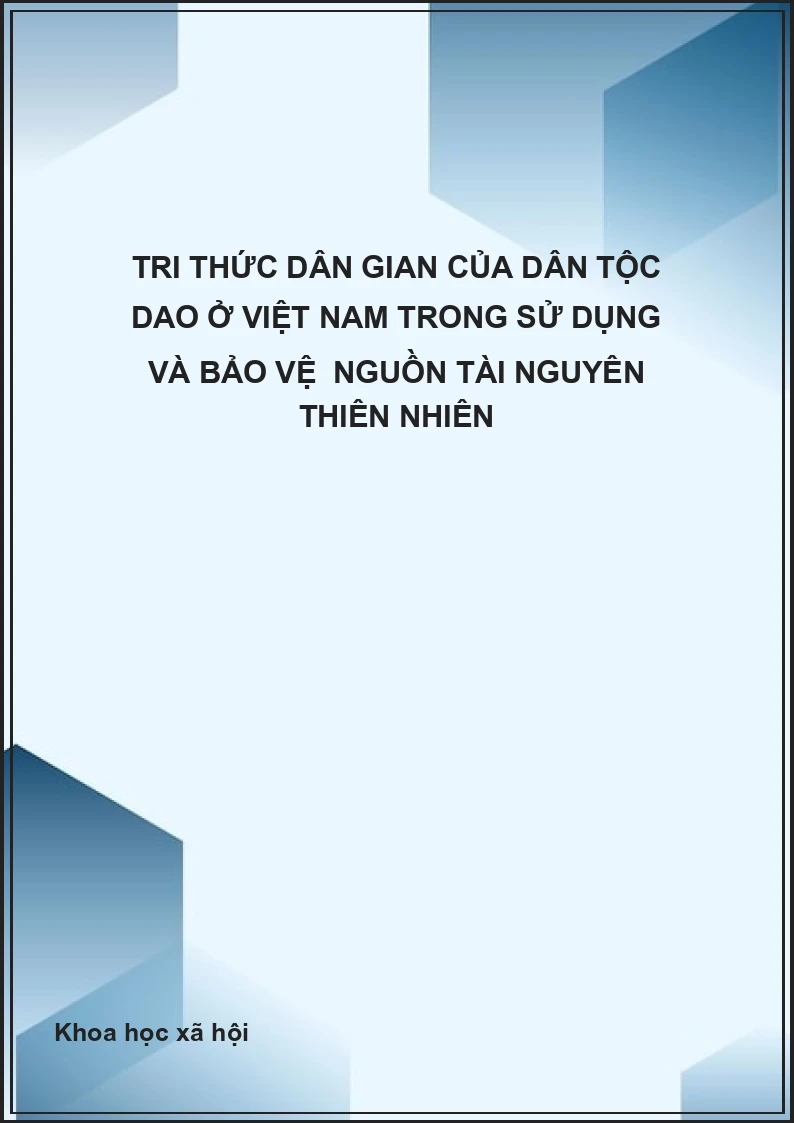 Tri thức dân gian của dân tộc Dao ở Việt Nam trong sử dụng và bảo vệ  nguồn tài nguyên thiên nhiên