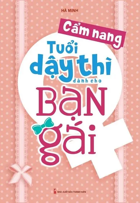 Cẩm Nang Tuổi Dậy Thì Dành Cho Bạn Gái