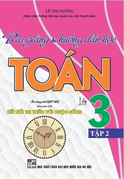 Bài Giảng Và Hướng Dẫn Học Toán Lớp 3 - Tập 2 (Bám Sát SGK Kết Nối Tri Thức Với Cuộc Sống)