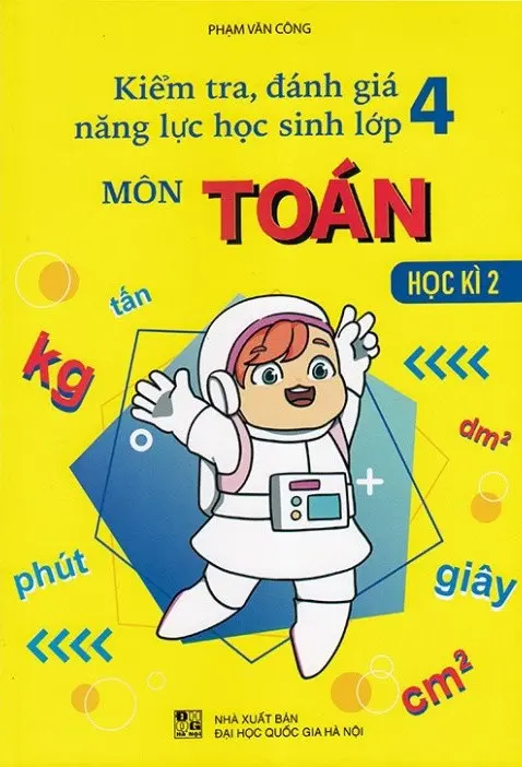 Kiểm Tra, Đánh Giá Năng Lực Học Sinh Lớp 4 Môn Toán - Học Kì 2