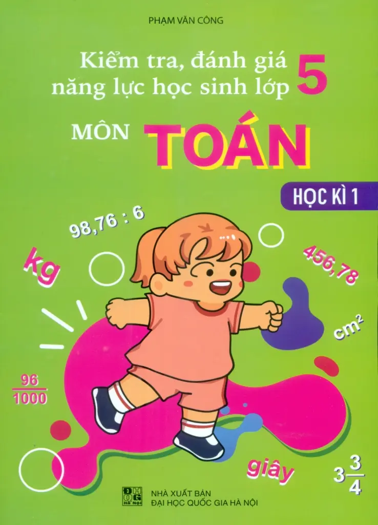 Kiểm Tra, Đánh Giá Năng Lực Học Sinh Lớp 5 Môn Toán - Học Kì 1