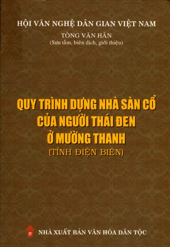 Quy Trình Dựng Nhà Sàn Cổ Của Người Thái Đen Ở Mường Thanh