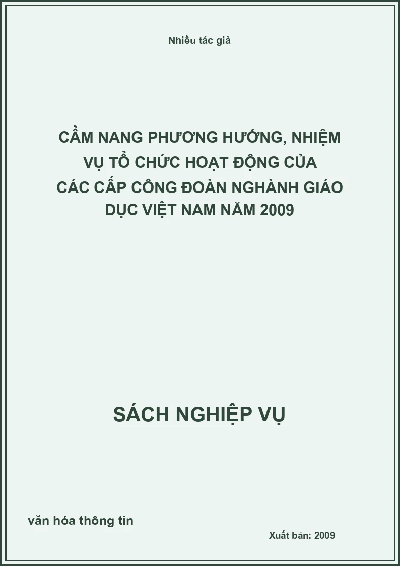 Cẩm nang phương hướng, nhiệm vụ tổ chức hoạt động của các cấp công đoàn nghành giáo dục Việt Nam năm 2009