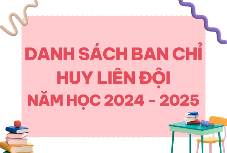Danh sách Ban Chỉ huy Liên đội năm học 2024-2025