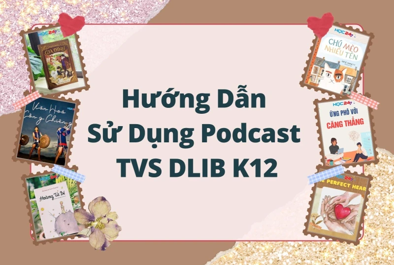 Hướng dẫn sử dụng Podcast trên Thư viện số DLib K12