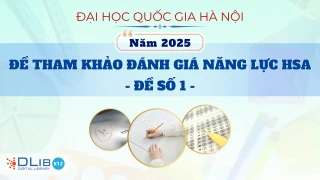 Đề Thi Tham Khảo Đánh Giá Năng Lực Năm 2025 – ĐHQG Hà Nội – Đề Số 1