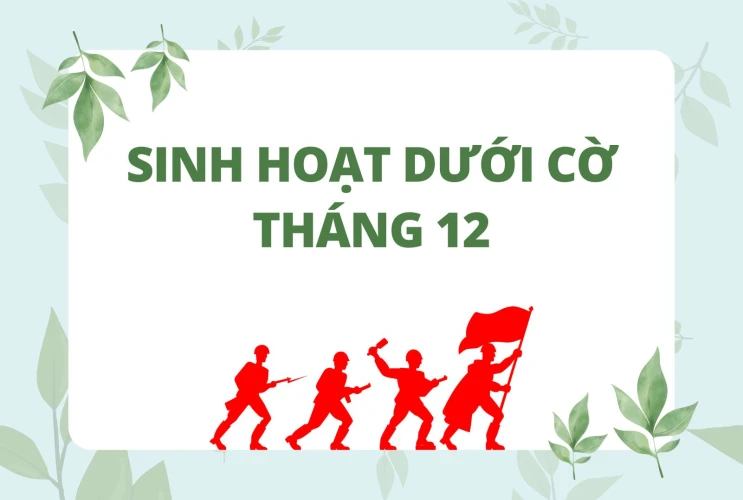 SINH HOẠT DƯỚI CỜ THÁNG 12