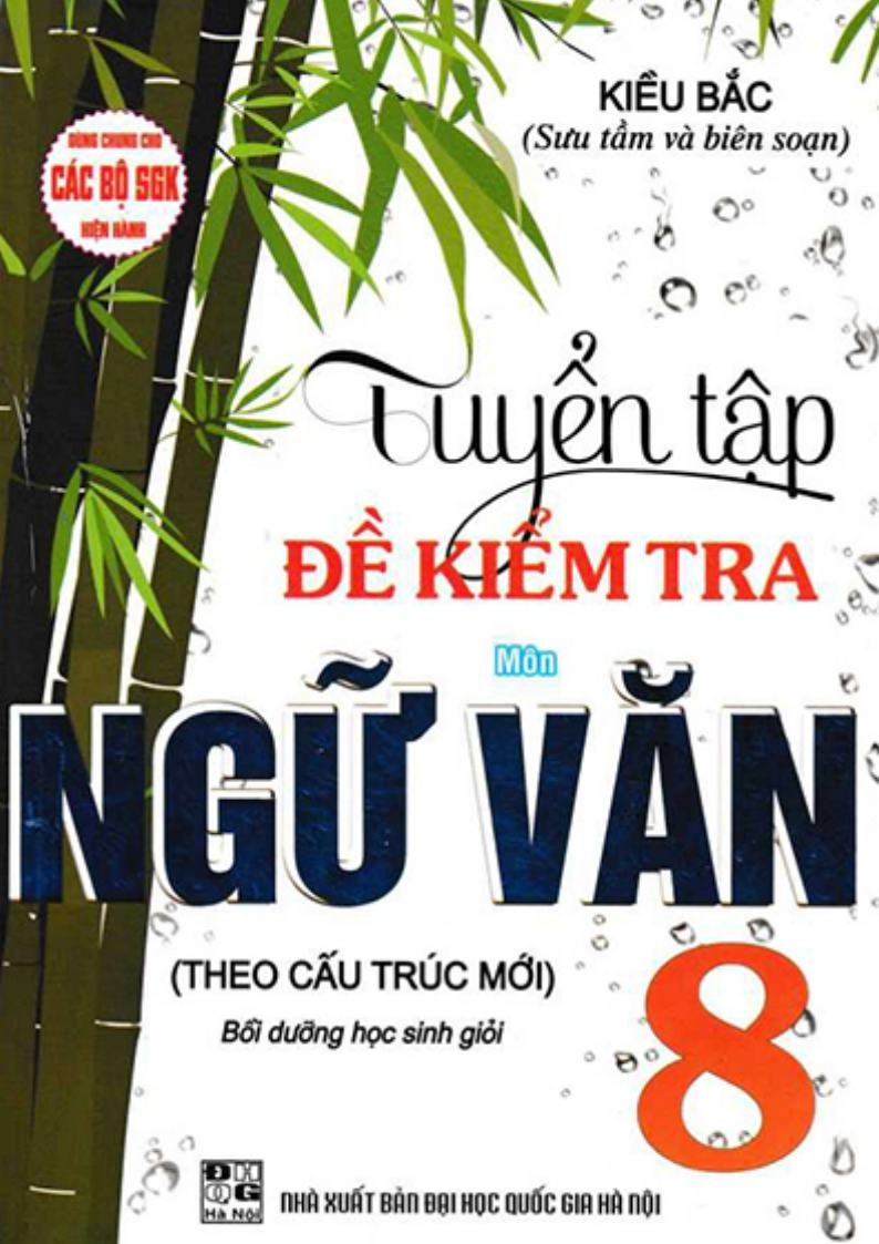 Tuyển Tập Đề Kiểm Tra Môn Ngữ Văn 8 Bồi Dưỡng Học Sinh Giỏi (Theo Cấu Trúc Mới)