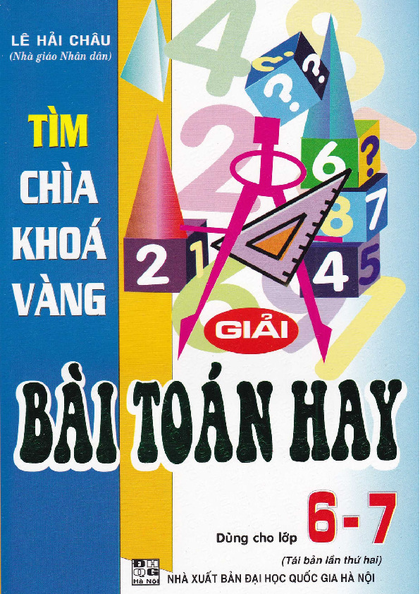 Tìm Chìa Khóa Vàng Giải Bài Toán Hay (Dùng Cho Lớp 6-7)