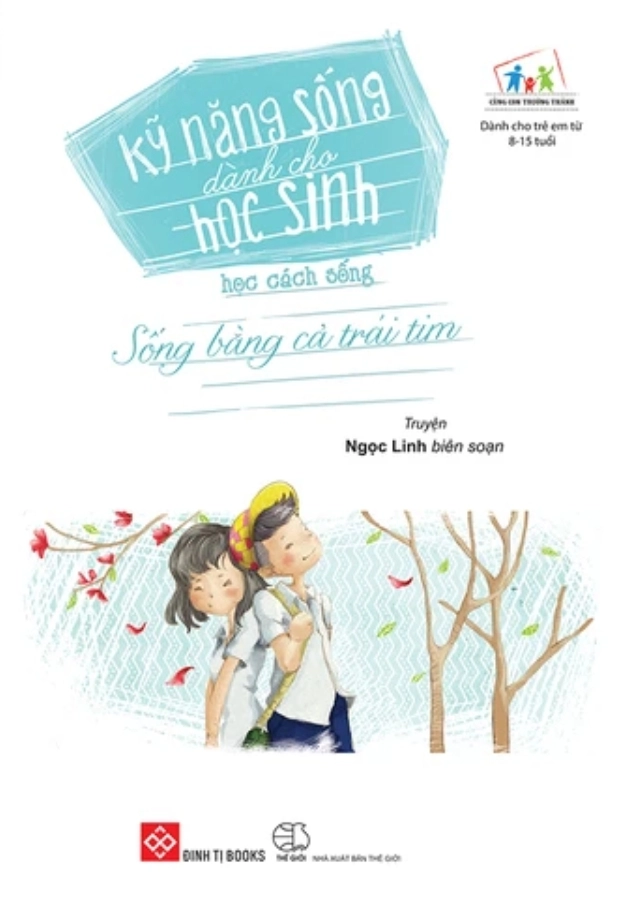 Kỹ năng sống dành cho học sinh-học cách sống bằng cả trái tim