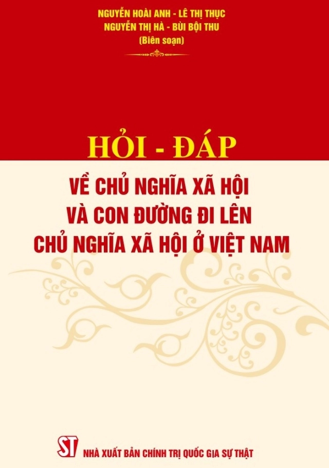 Hỏi - Đáp về Chủ nghĩa Xã hội và con đường đi lên Chủ nghĩa Xã hội ở Việt Nam