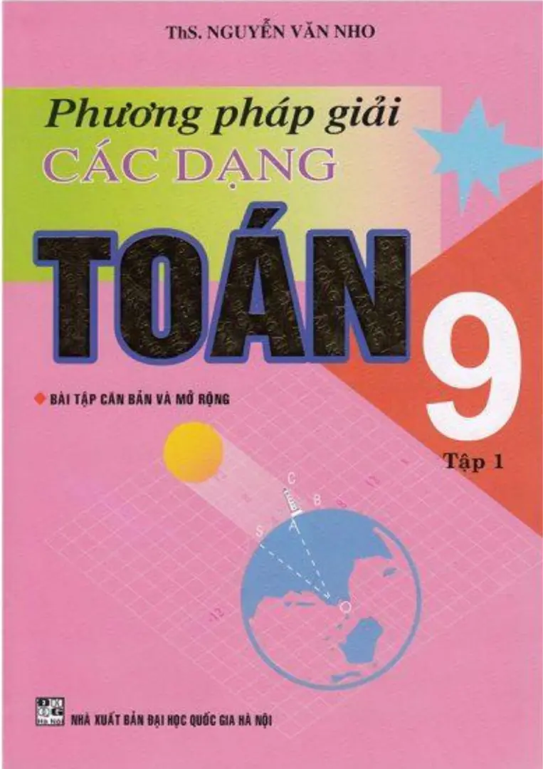 Phương pháp giải các dạng Toán 9 - Tập 1